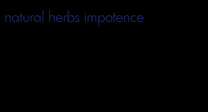 natural herbs impotence