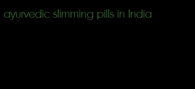 ayurvedic slimming pills in India