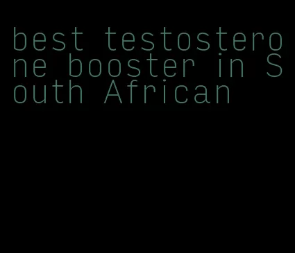 best testosterone booster in South African