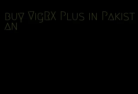 buy VigRX Plus in Pakistan