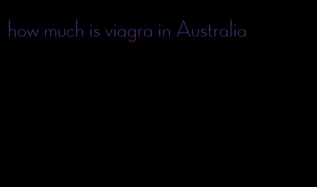how much is viagra in Australia