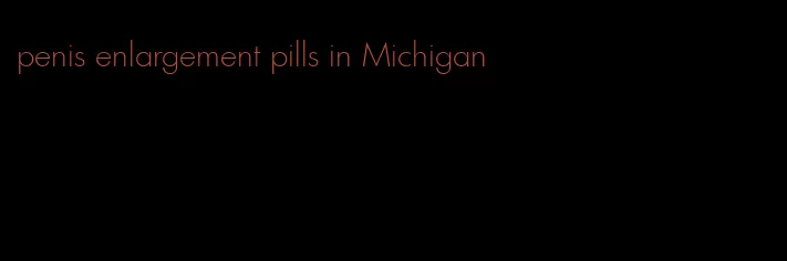 penis enlargement pills in Michigan