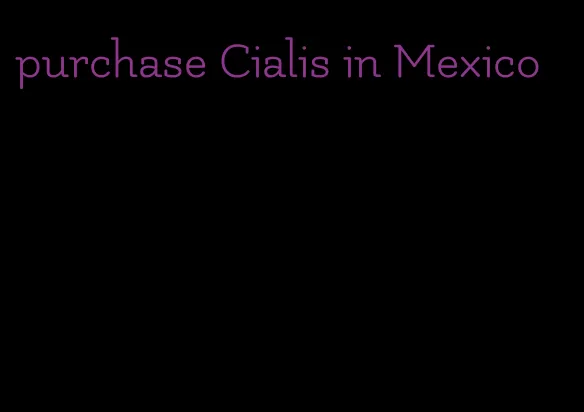 purchase Cialis in Mexico