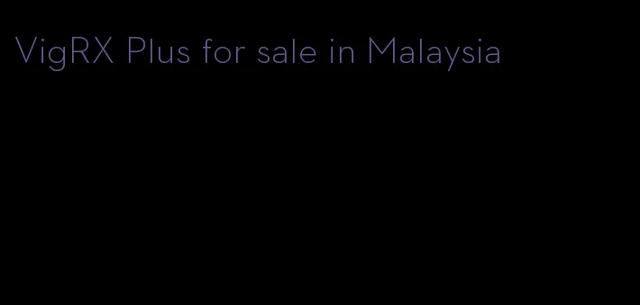 VigRX Plus for sale in Malaysia