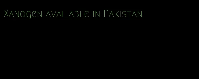 Xanogen available in Pakistan