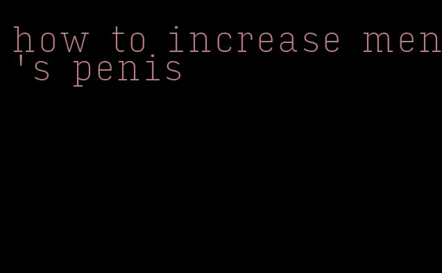 how to increase men's penis