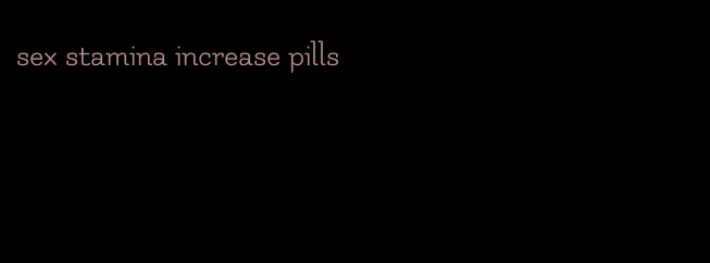 sex stamina increase pills