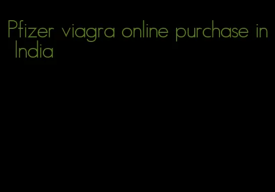 Pfizer viagra online purchase in India