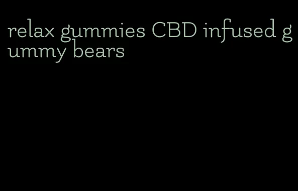 relax gummies CBD infused gummy bears