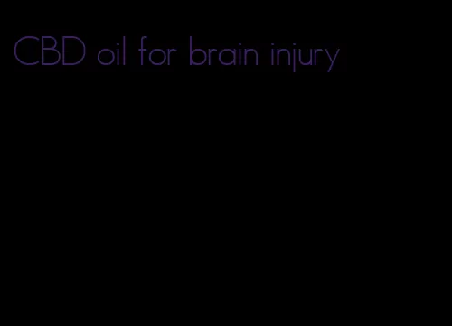 CBD oil for brain injury