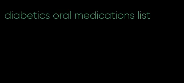 diabetics oral medications list