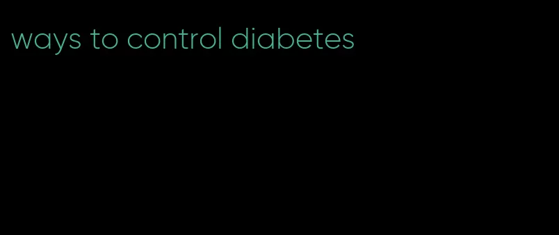 ways to control diabetes