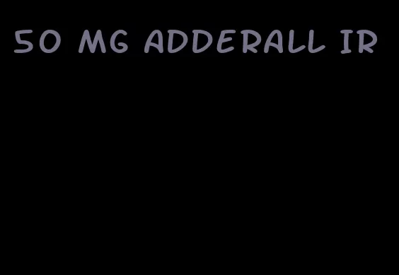 50 mg Adderall IR