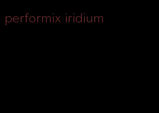 performix iridium