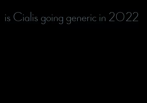 is Cialis going generic in 2022