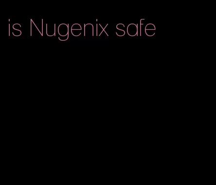 is Nugenix safe