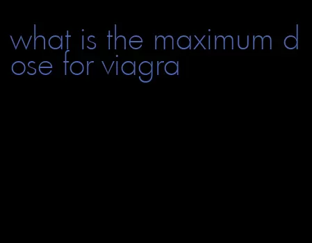 what is the maximum dose for viagra