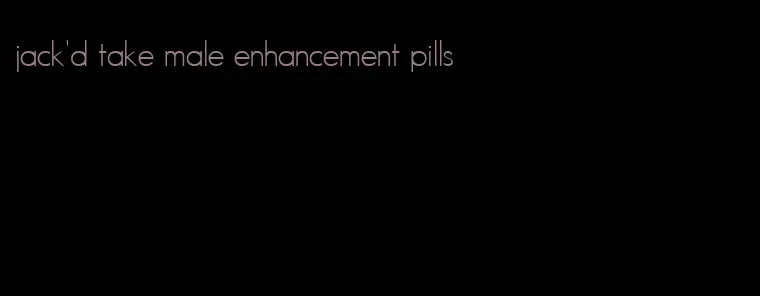 jack'd take male enhancement pills