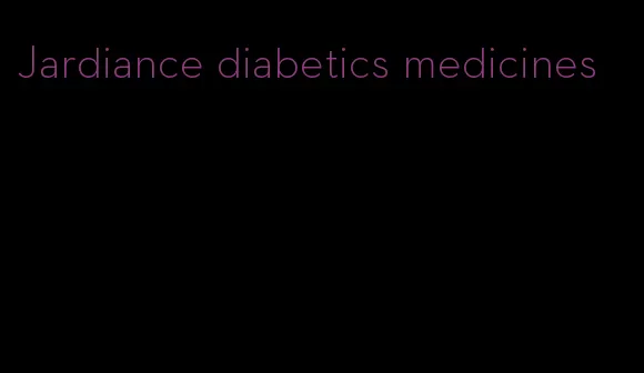 Jardiance diabetics medicines
