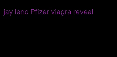 jay leno Pfizer viagra reveal