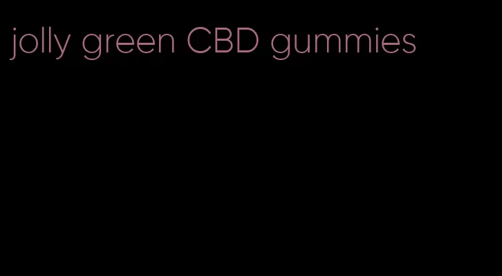 jolly green CBD gummies