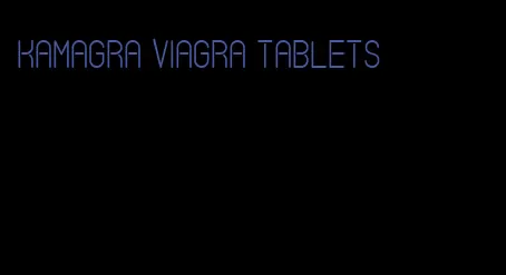 Kamagra viagra tablets