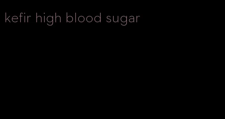kefir high blood sugar