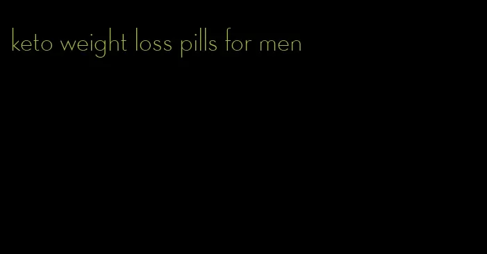 keto weight loss pills for men