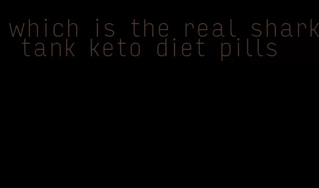 which is the real shark tank keto diet pills