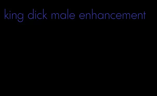 king dick male enhancement
