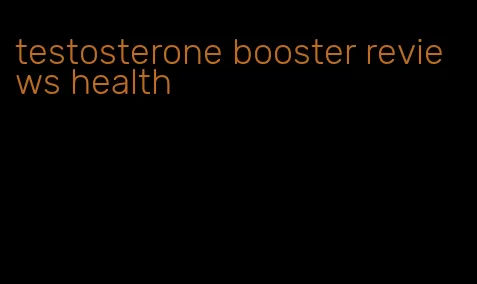 testosterone booster reviews health