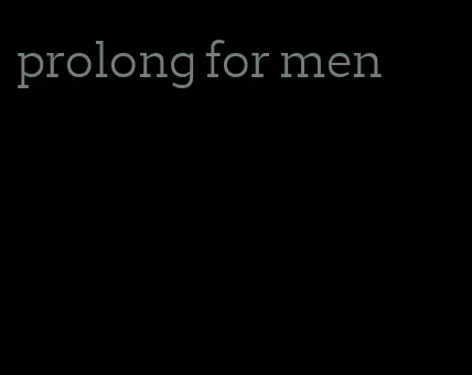 prolong for men