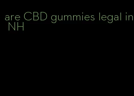 are CBD gummies legal in NH