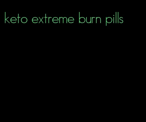 keto extreme burn pills