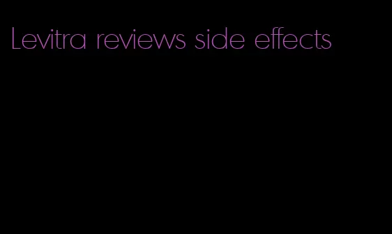 Levitra reviews side effects