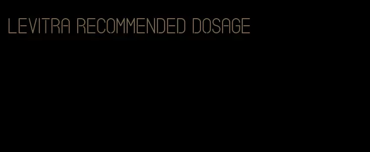 Levitra recommended dosage