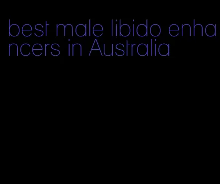 best male libido enhancers in Australia