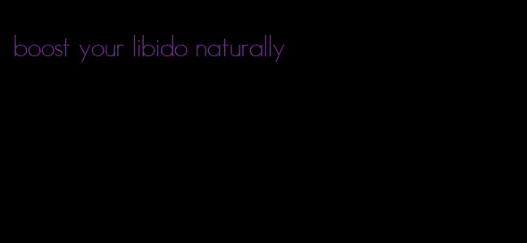 boost your libido naturally