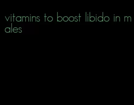 vitamins to boost libido in males