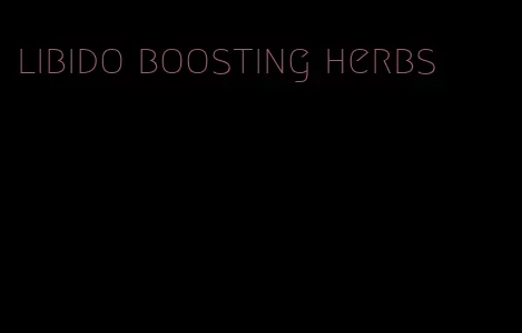 libido boosting herbs