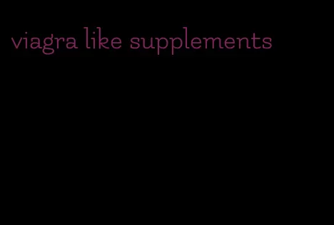 viagra like supplements