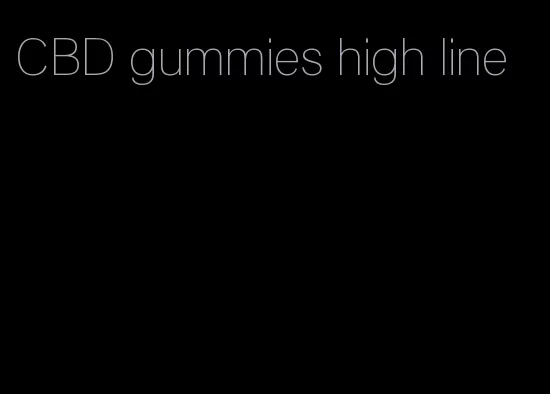 CBD gummies high line