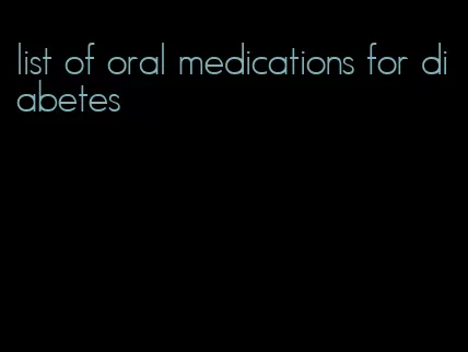 list of oral medications for diabetes