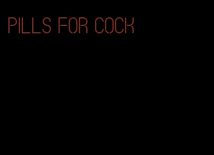 pills for cock