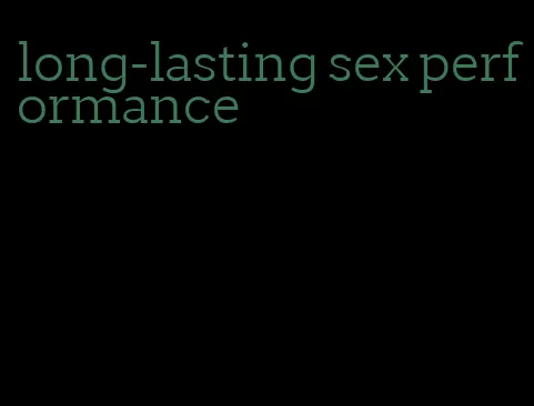 long-lasting sex performance