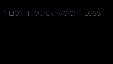1-month quick weight loss
