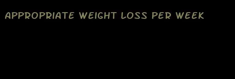 appropriate weight loss per week