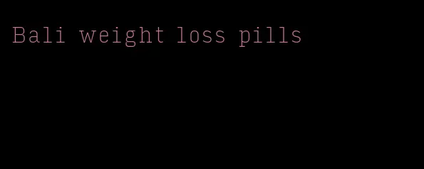 Bali weight loss pills