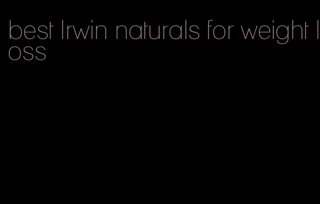 best Irwin naturals for weight loss