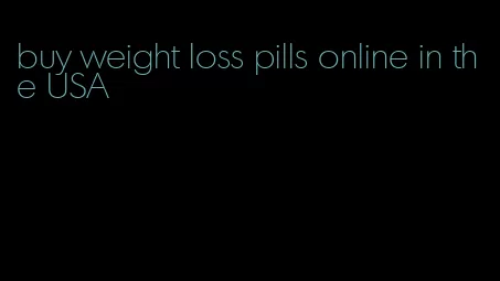 buy weight loss pills online in the USA